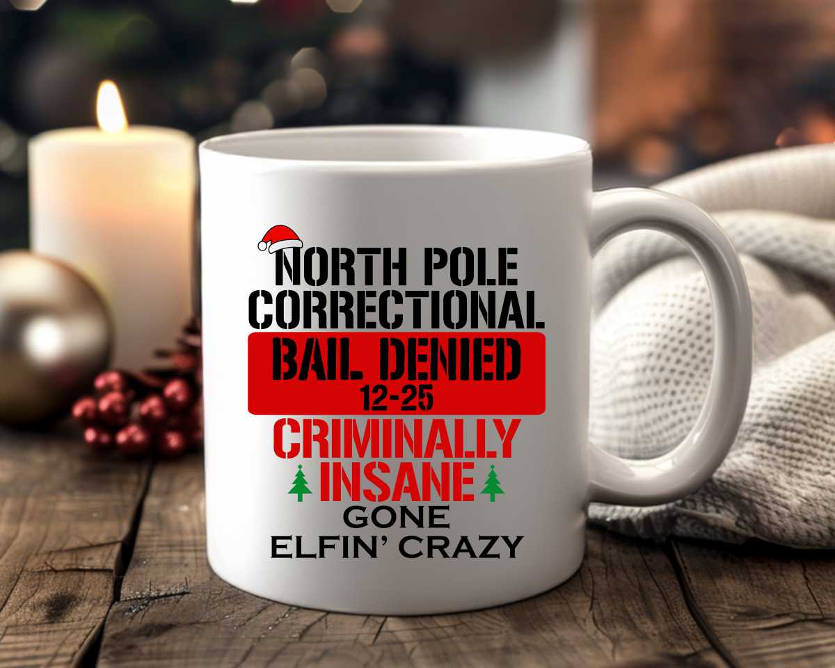 North Pole Correctional Criminally Insane Christmas Coffee Mug