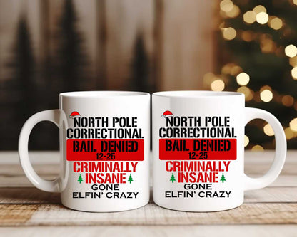 North Pole Correctional Criminally Insane Christmas Coffee Mug