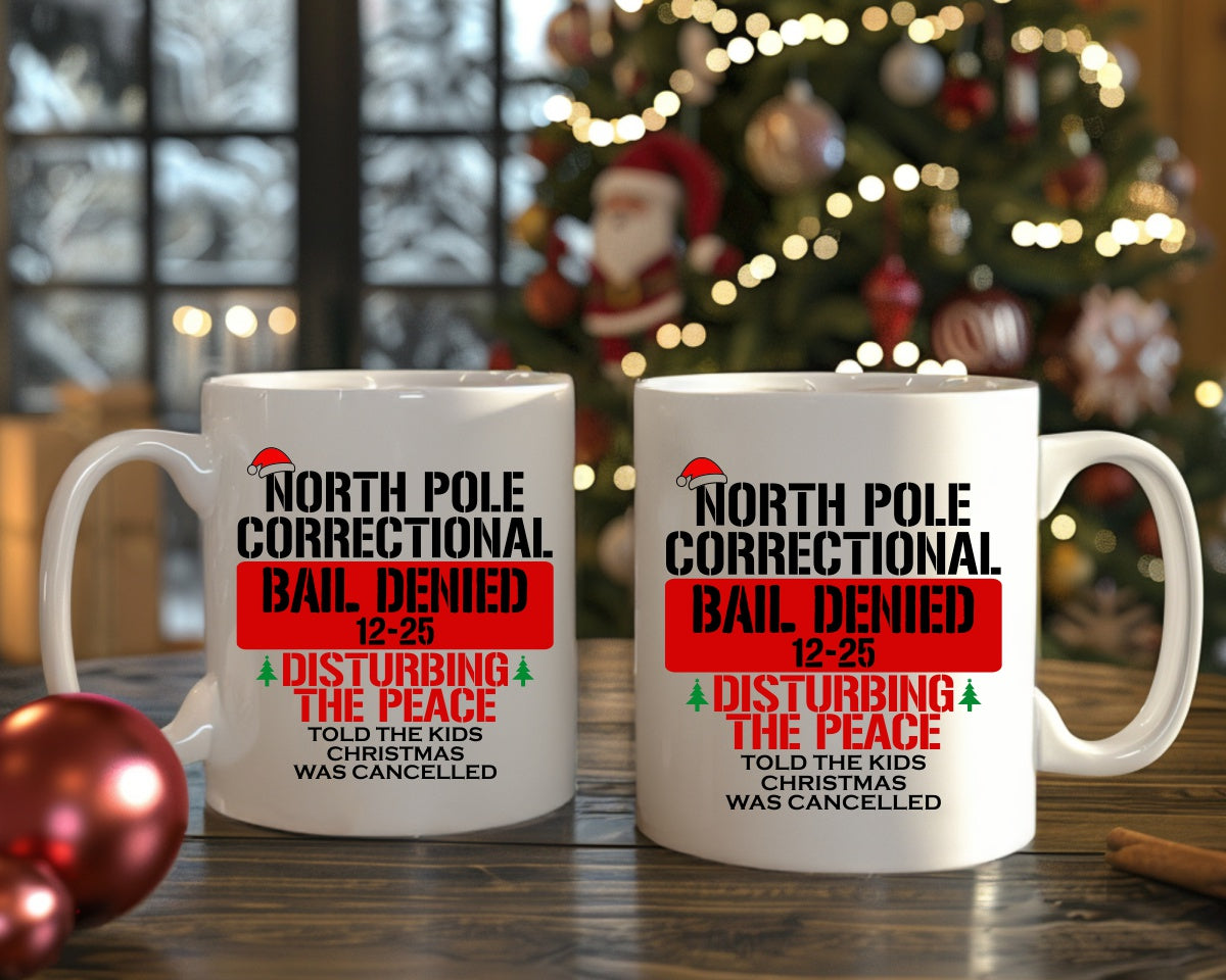 North Pole Correctional Disturbing The Peace Christmas Coffee Mug