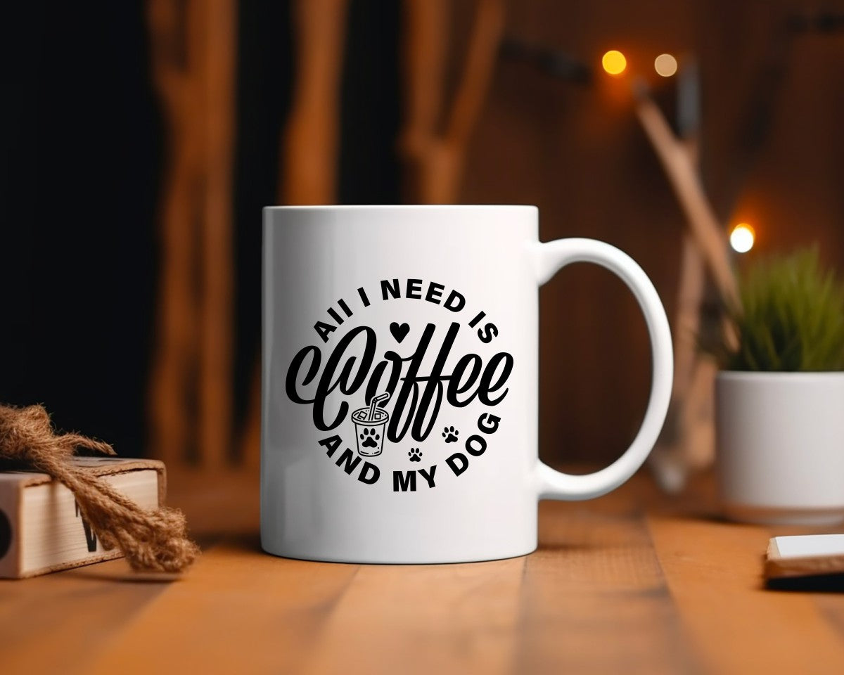 All I Need Is Coffee And My Dog Coffee Mug