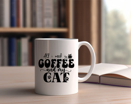 All I Need Is Coffee And My Cat Saying, Quote Coffee Mug