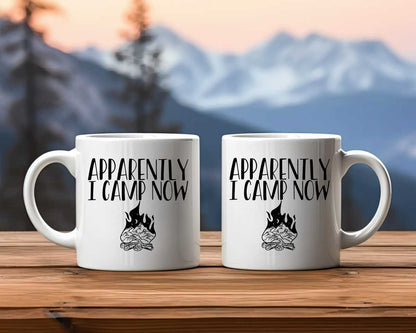 Apparently I Camp Now Camping Coffee Mug