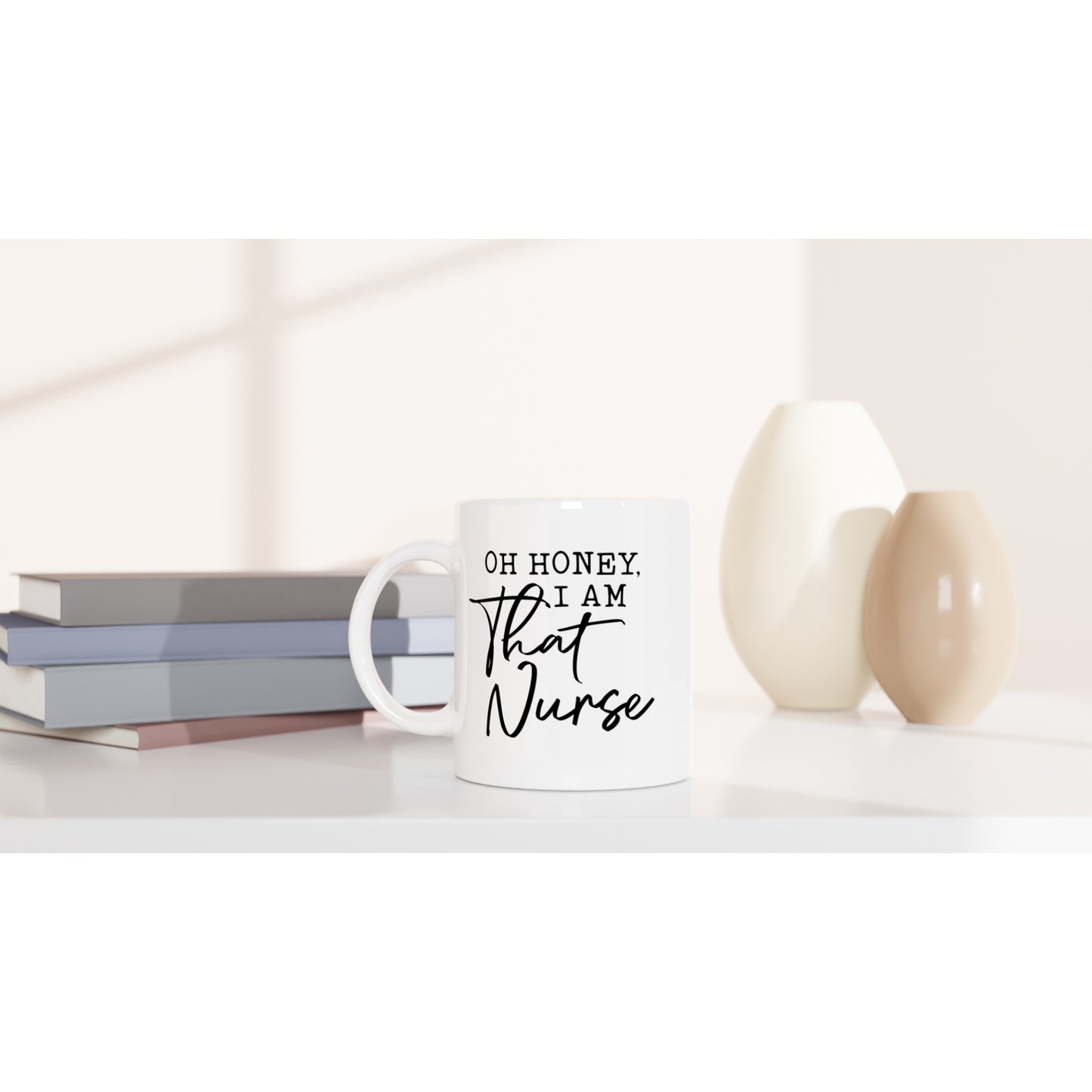 Oh honey I am that nurse Nursing Nurse Medical Coffee Mug