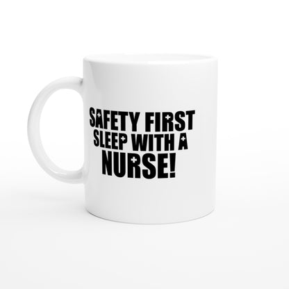 Safety first sleep with a nurse Nursing Nurse Medical Coffee Mug