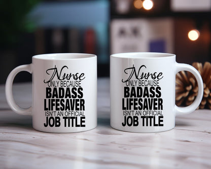 Nurse badass lifesaver Nurse Medical Coffee Mug