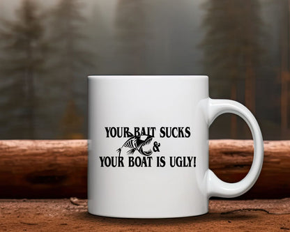 Your Bait Sucks Fishing Coffee Mug
