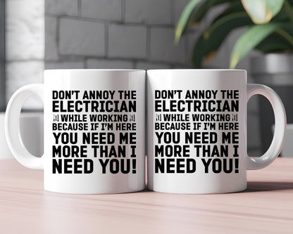 Don't Annoy The Electrician While Working Electrician Coffee Mug