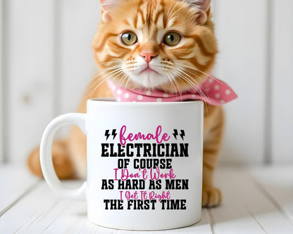 Female Electrician I Get It Right The First Time Electrician Coffee Mug