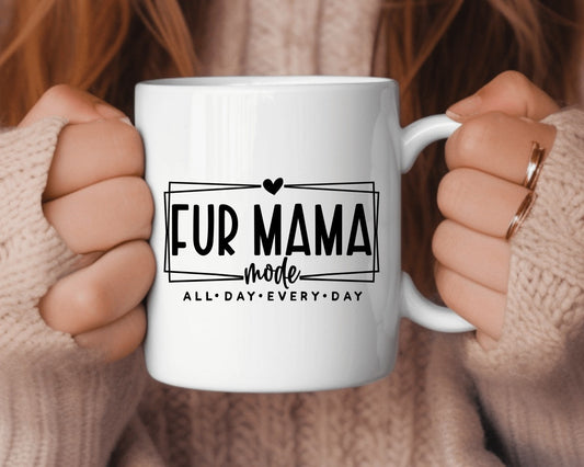 Fur Mama Mode Cat Saying, Quote Coffee Mug