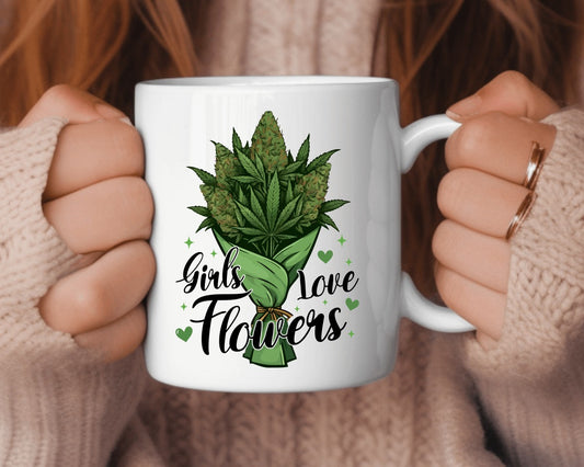 Girls Love Flowers Marijuana Weed Coffee Mugs