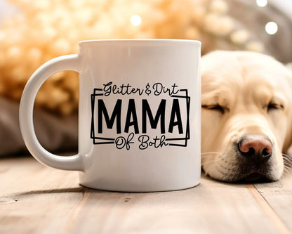 Glitter & Dirt. Mama Of Both Mom Coffee Mug