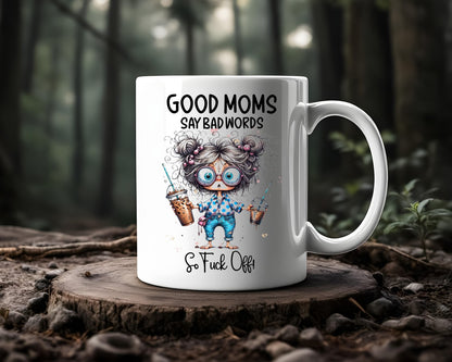 Good Moms Say Bad Words Mom Coffee Mug B
