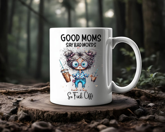 Good Moms Say Bad Words Mom Coffee Mug B