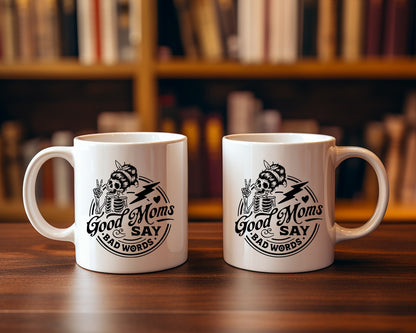Good Moms Say Bad Words Mom Coffee Mug