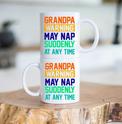 Grandpa May Nap Suddenly At Any Time Grandpa Coffee Mug