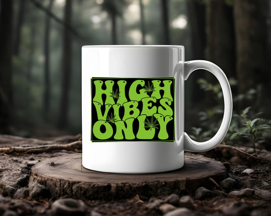 High Vibes Only Marijuana Weed Coffee Mugs
