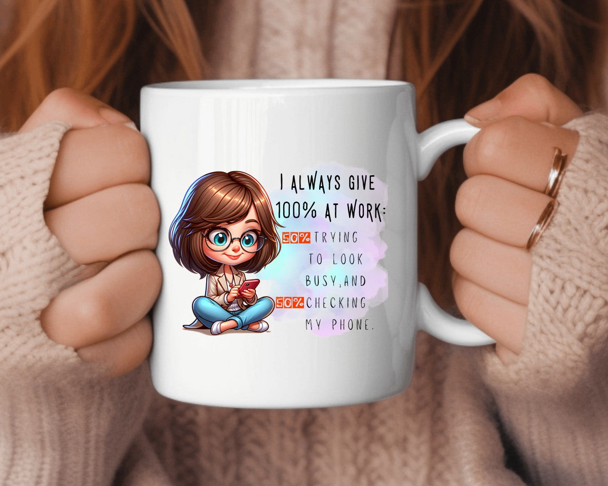 I Always Give 100% At Work Office Work Humor Coffee Mug