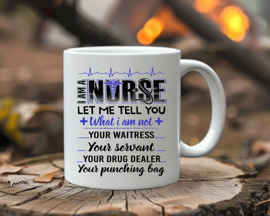 I Am A Let Me Tell You Nurse Nursing Nurse Medical Coffee Mug