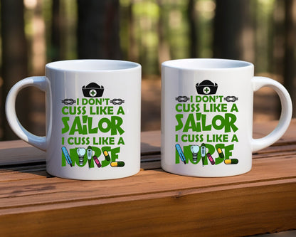 I Don't Cuss Like A Sailor Nurse Medical Coffee Mug
