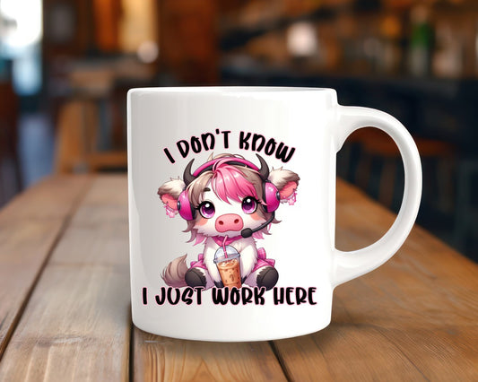 I Don't Know I Just Work Here Office Work Humor Coffee Mug