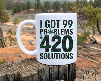 I Got 99 Problems Marijuana Weed Coffee Mugs