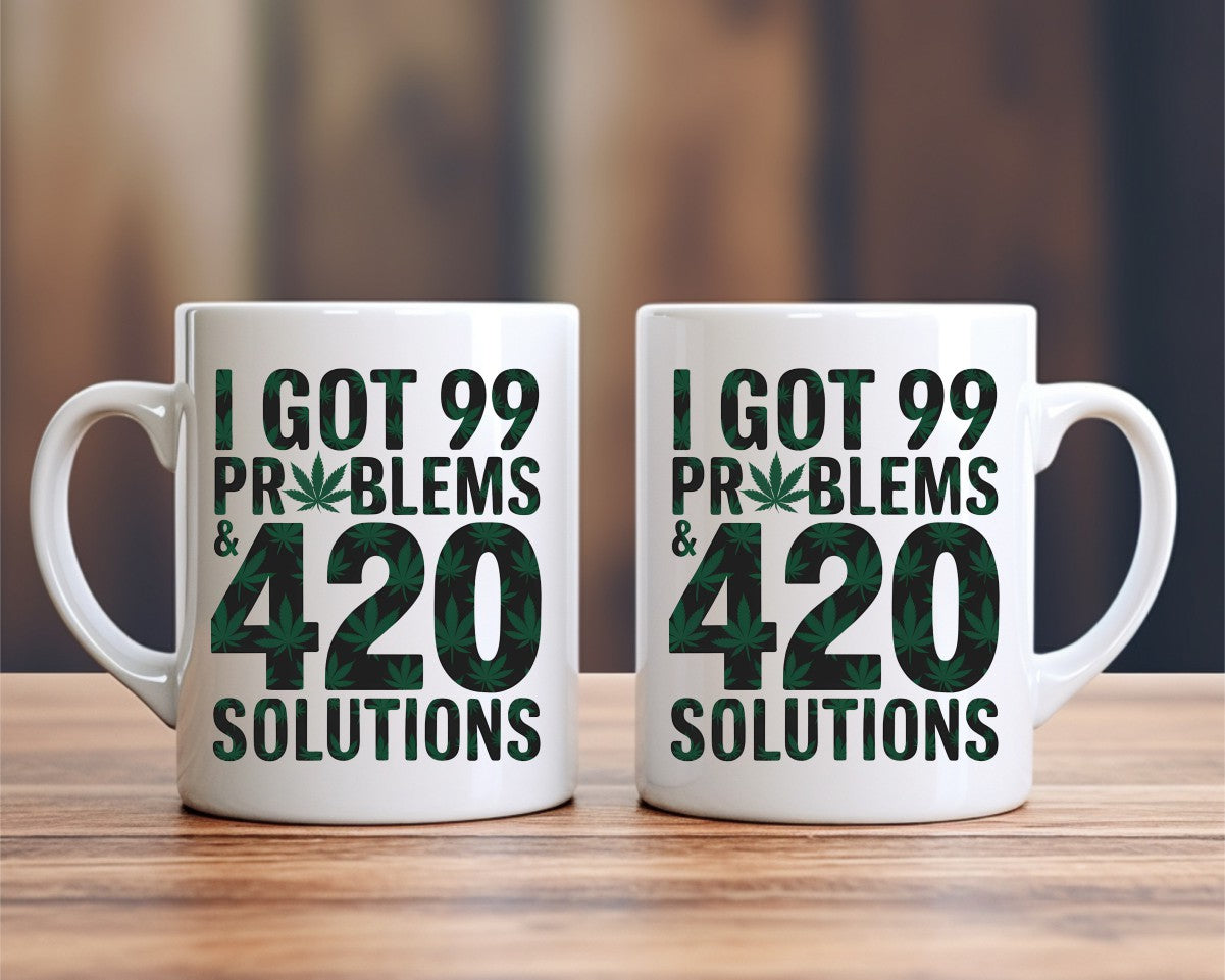I Got 99 Problems Marijuana Weed Coffee Mugs