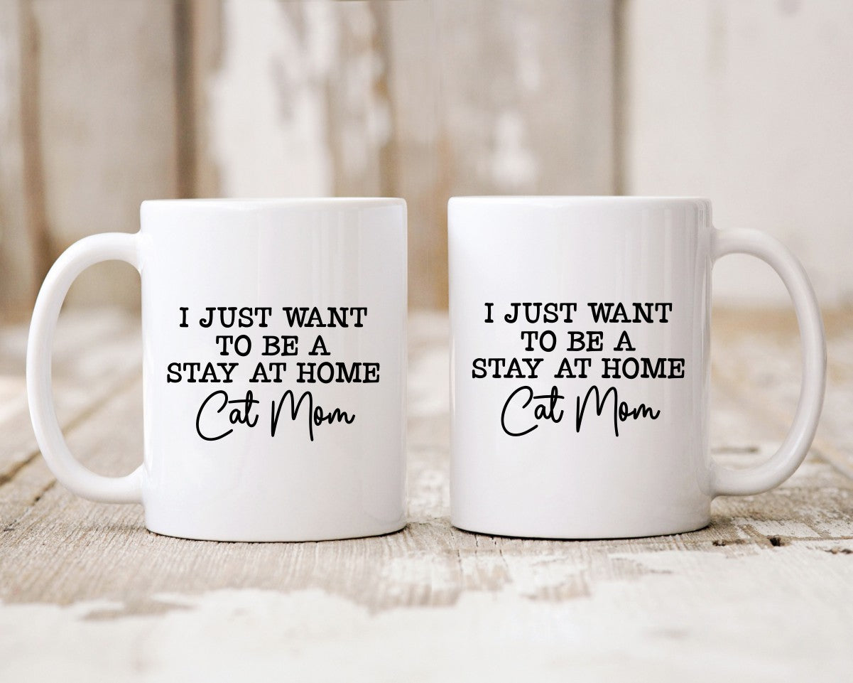I Just Want To Be A Stay At Home Cat Mom Cat Saying, Quote Coffee Mug