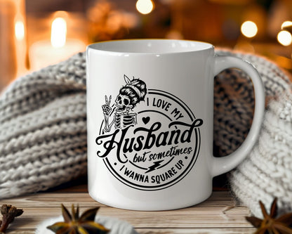 I Love My Husband But Sometimes I Wanna Square Up Mom Coffee Mug