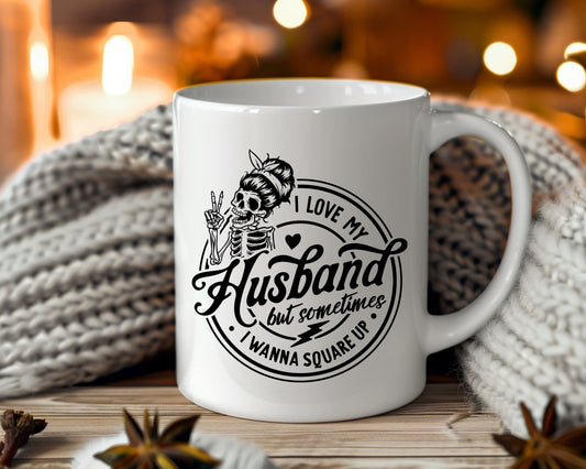 I Love My Husband But Sometimes I Wanna Square Up Mom Coffee Mug