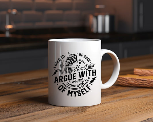 I Used To Be Cool Now I Just Argue With Miniature Versions Of Myself Mom Coffee Mug