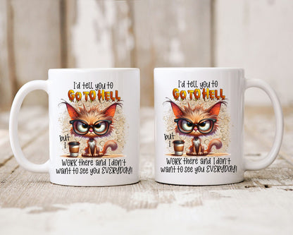 I'd Tell You To Go To Hell Cat Saying, Quote Coffee Mug