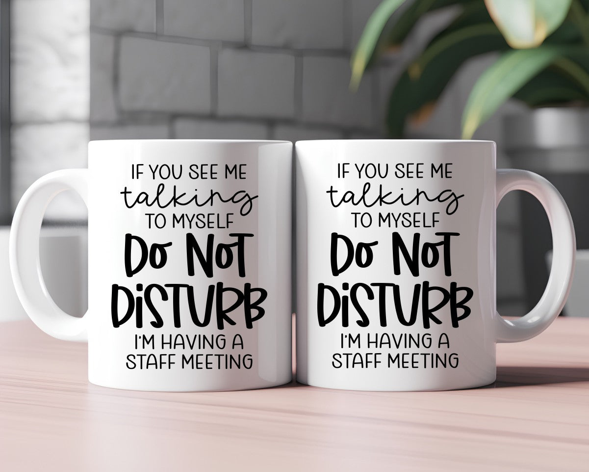 If You See Me Talking To Myself Office Work Humor Coffee Mug