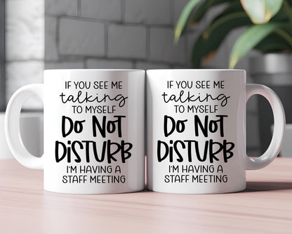 If You See Me Talking To Myself Office Work Humor Coffee Mug