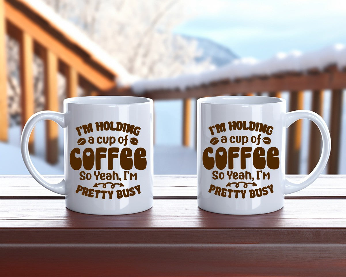 I'm Holding A Cup Of Coffee Office Work Humor Coffee Mug