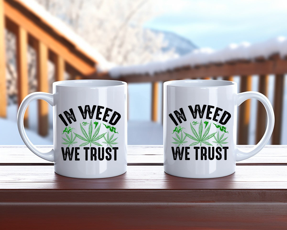In Weed We Trust Marijuana Weed Coffee Mugs