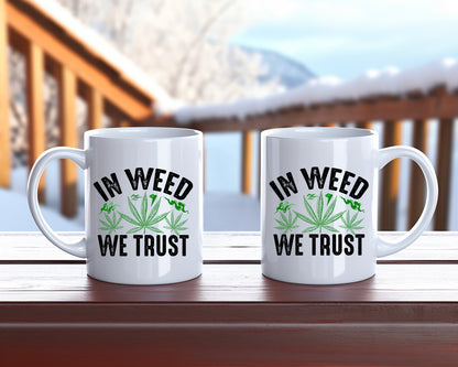In Weed We Trust Marijuana Weed Coffee Mugs