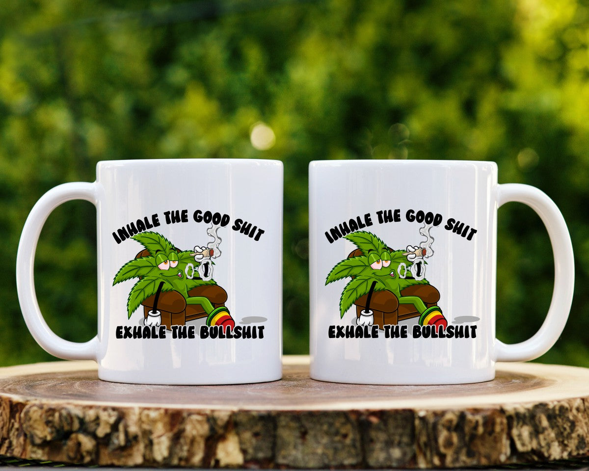 Inhale The Good Shit Marijuana Weed Coffee Mugs