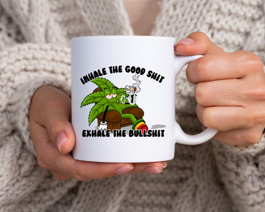 Inhale The Good Shit Marijuana Weed Coffee Mugs