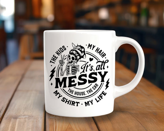 It's All Messy Mom Coffee Mug