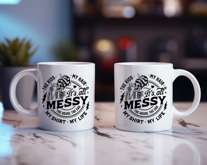 It's All Messy Mom Coffee Mug