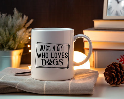 Just A Girl Who Loves Dogs Dog Saying, Quote Coffee Mug