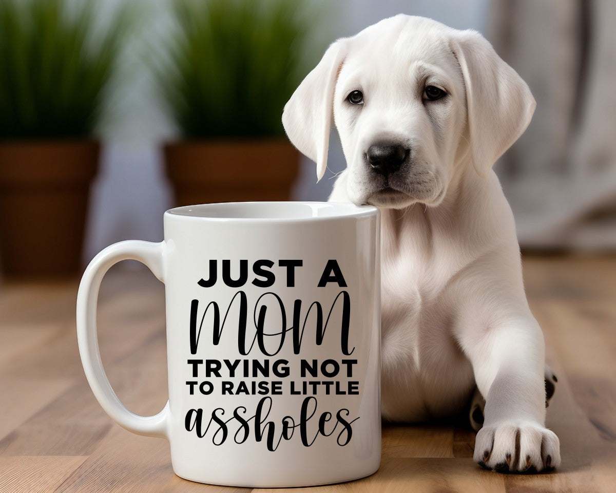 Just A Mom Trying Not To Raise Little Assholes Mom Coffee Mug
