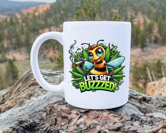 Let's Get Buzzed Marijuana Weed Coffee Mugs