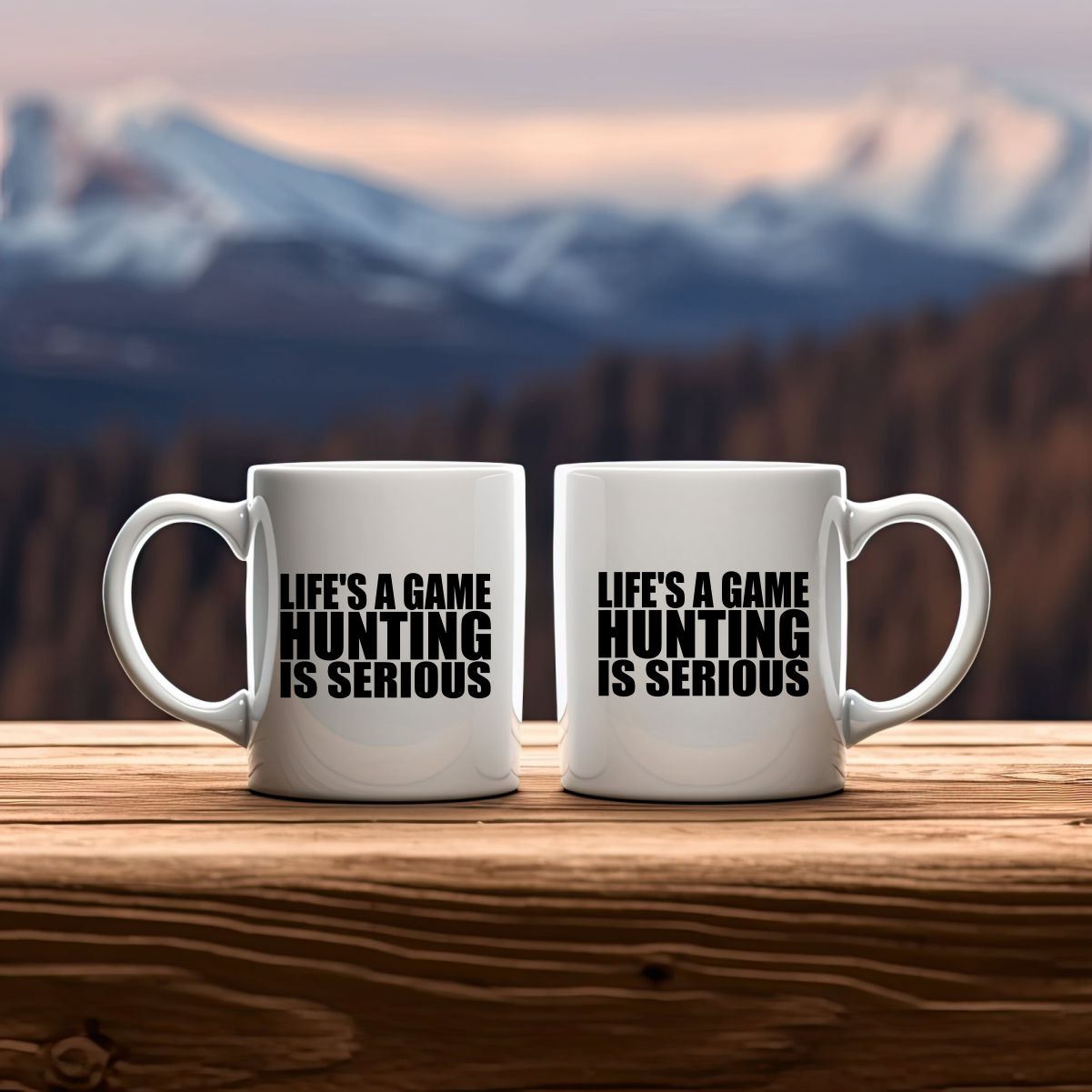 Life's A Game Hunting Is Serious Hunting Coffee Mug