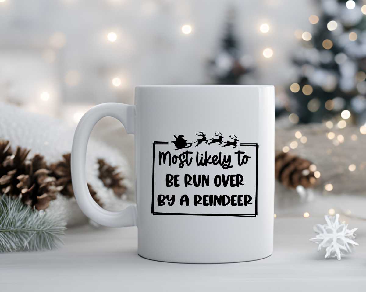 Most Likely To Be Run Over By A Reindeer Christmas Coffee Mug