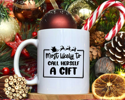 Most Likely To Call Herself A Gift Christmas Coffee Mug