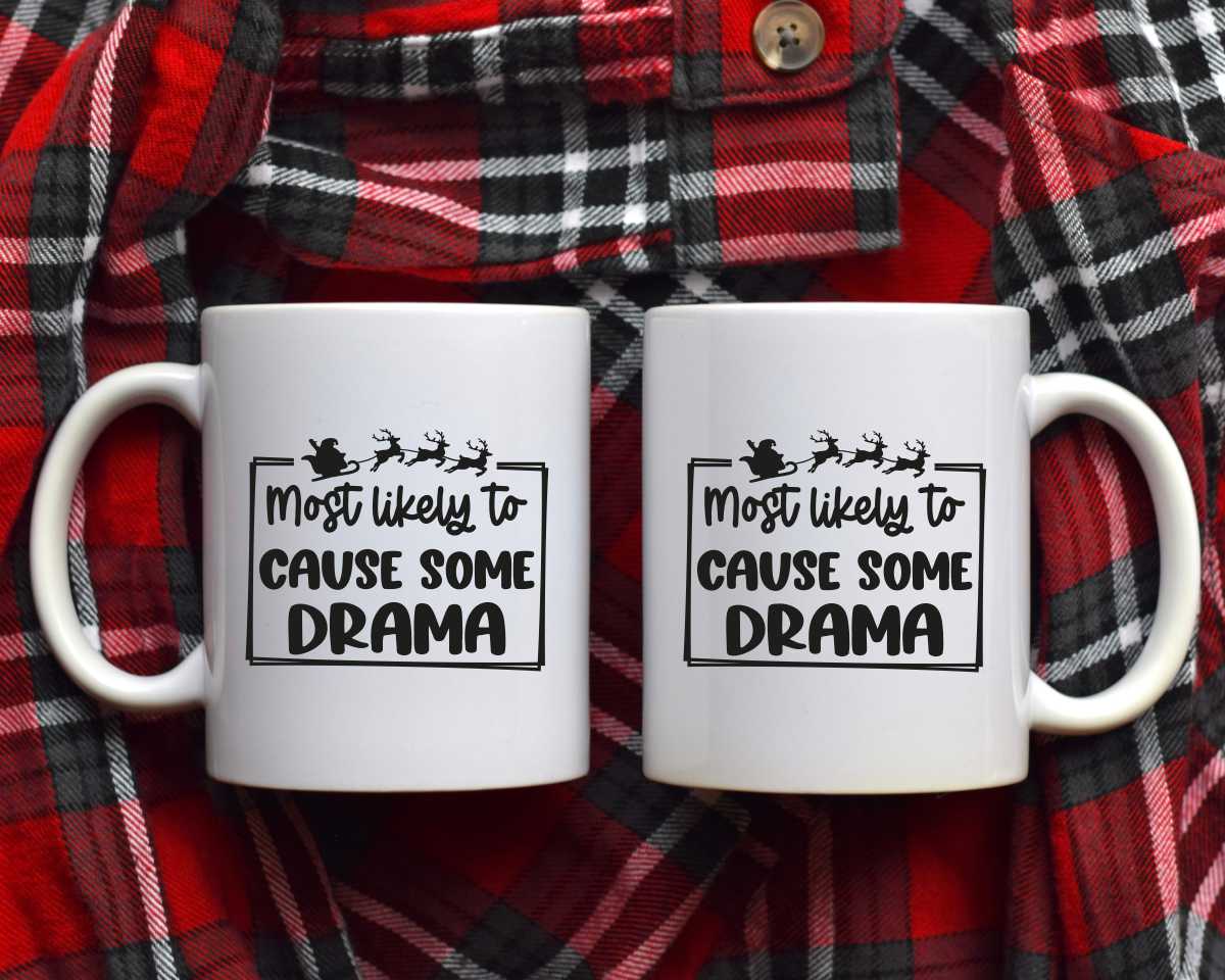 Most Likely To Cause Some Drama Christmas Coffee Mug