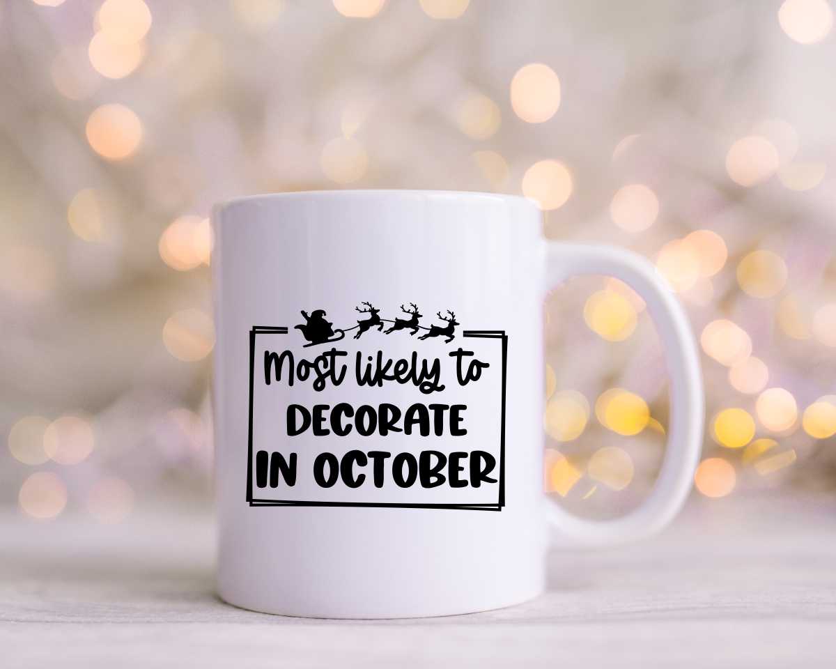 Most Likely To Decorate In October Christmas Coffee Mug