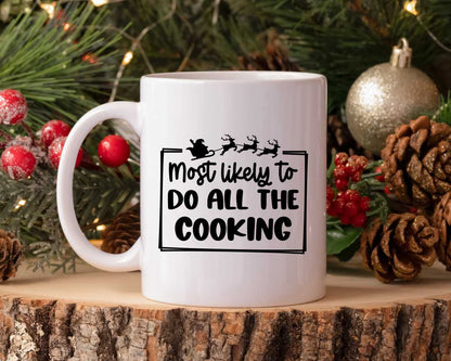 Most Likely To Do All The Cooking Christmas Coffee Mug