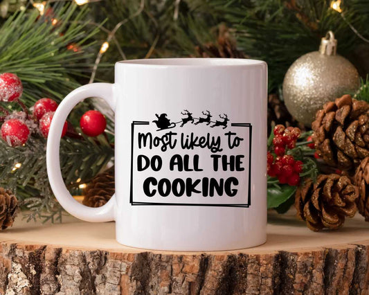 Most Likely To Do All The Cooking Christmas Coffee Mug